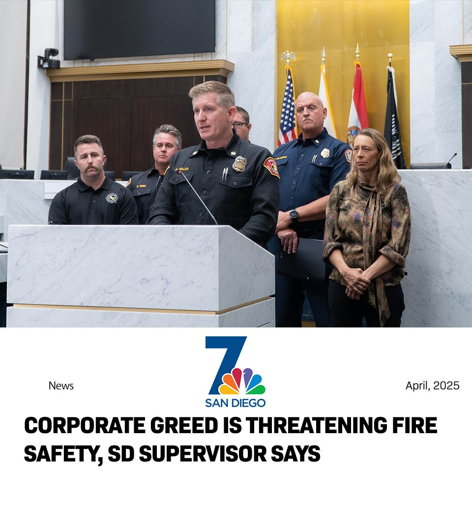 Corporate greed is threatening fire safety, San Diego County Supervisor says